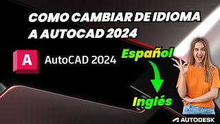 🔴 Como cambiar de idioma AutoCAD 2024  Cambiar de idioma a cualquier producto de Autodesk [upl. by Reffotsirhc78]