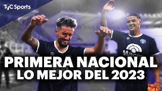 LO MEJOR DE LA PRIMERA NACIONAL 2023 🔥 ASCENSOS PARTIDAZOS GOLES INOLVIDABLES CURIOSIDADES Y MÁS [upl. by Dichy]