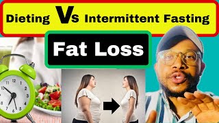 Dieting Vs Intermittent Fasting For Weight Loss  How To Loose Weight [upl. by Akemot]