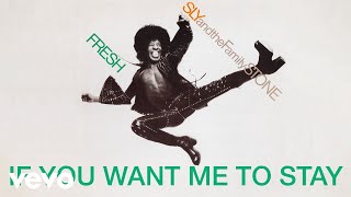 Sly amp The Family Stone  If You Want Me To Stay Audio [upl. by Rolanda]