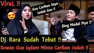 Viral  Dj Rara Sudah Tobat Sowan Gus Iqdam Minta Di Carikan Jodoh [upl. by Tuneberg]