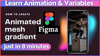 quotMaster Figma Animation Create Animated Mesh Gradients and Explore Variables in 8 Minutesquot [upl. by Friederike]