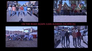 ON THE ROAD AGAIN ALV Juan Aldama Zacatecas la capital del rodeo Zacatecano [upl. by Ellerol]