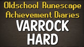 Varrock Hard Achievement Diary Guide  Oldschool Runescape [upl. by Ahsia681]