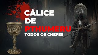 BLOODBORNE  TODOS OS CHEFES DO CÁLICE PTHUMERIANO [upl. by Saerdna]