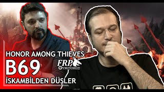 İSKAMBİLDEN DÜŞLER HONOR AMONG THIEVES  B69 [upl. by Aneeuq]