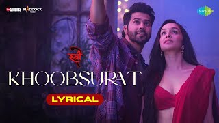 Khoobsurat  Lyrical   Stree 2  Varun Dhawan  Shraddha Kapoor  Rajkummar Rao  Vishal Mishra [upl. by Dearborn]