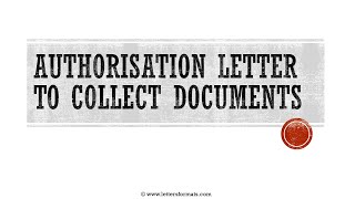 How to Write an Authorisation Letter to Collect Documents [upl. by Ihsir]