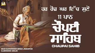 11 PATH CHAUPAI SAHIB Live Path  Nitnem  Latest Path ਚੌਪਈ ਸਾਹਿਬ । Bhai Gurwinder Singh Jiwanpur [upl. by Rancell]