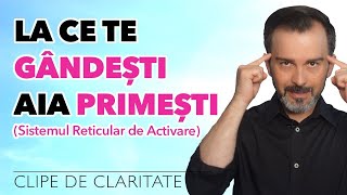 La ce te gândești aia primești  Sistemul Reticular de Activare  Daniel Cirț [upl. by Nahum916]