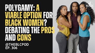 Polygamy A Viable Option for Black Women Debating the Pros and Cons [upl. by Coray]