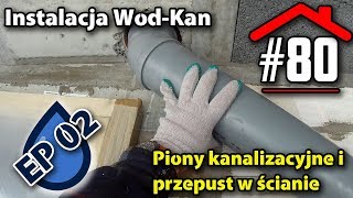 80 Piony kanalizacyjne i przepust w ścianie  Instalacja WodKan EP02  Dom na płycie fund [upl. by Aihsatsan973]