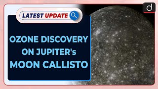 Ozone Discovery on Jupiters Moon Callisto  Latest update  Drishti IAS English [upl. by Malcah]