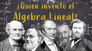 La INCREÍBLE Historia del ÁLGEBRA LINEAL y sus Matemáticos [upl. by Arakal782]