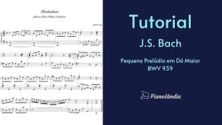 Aula de Piano Completa  JS Bach Pequeno Prelúdio em Dó Maior BWV 939  Tutorial [upl. by Kornher]