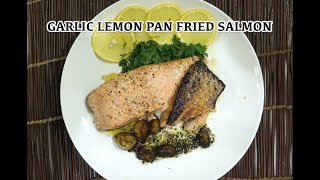 Easy Pan Fried Garlic Lemon Salmon Recipe  Seared Fish Recipes [upl. by Arihsak]