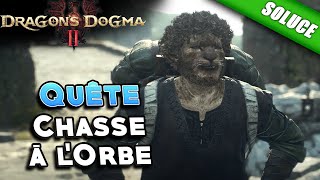 Chasse à lOrbe Quête  Solution  Dragons Dogma 2 [upl. by Aihtak]