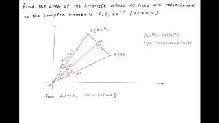 Find the area of the triangle whose vertices are the complex numbers 0 z and zexpiA [upl. by Fanya]