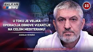 INTERVJU Jugoslav Petrušić  U toku je operacija obnove Vizantije na celom Mediteranu 5112023 [upl. by Tallbott]