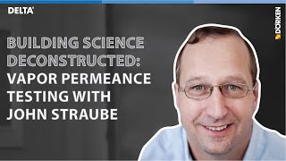 Vapor Permeance Testing with Dr John Straube [upl. by Jadd]