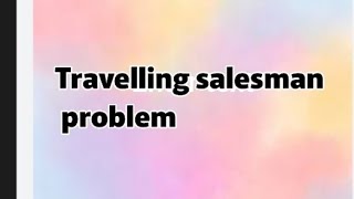 travelling salesman problem [upl. by Ruhtracm431]