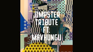 Jimpster  Tribute featMavhungu [upl. by Edita]