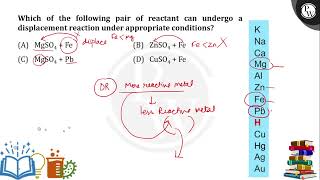 Which of the following pair of reactant can undergo a displacement reaction under appropriate co [upl. by Nehtanhoj553]