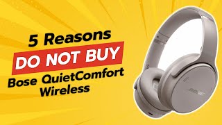 Bose QuietComfort Wireless  5 Reasons Why YOU Shouldnt Buy 😱🎧 [upl. by Chandless]