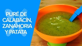 Puré de calabacín zanahoria y patata para bebés y niños  Receta paso a paso [upl. by Rediah]