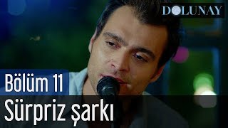 Dolunay 11 Bölüm  Sürpriz Şarkı [upl. by Hotze]