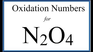 How to find the Oxidation Number for N in N2O4 Dinitrogen tetroxide [upl. by Elhsa]