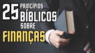 25 Princípios bíblicos sobre finanças OS SEGREDOS DA PROSPERIDADE [upl. by Wolfort]