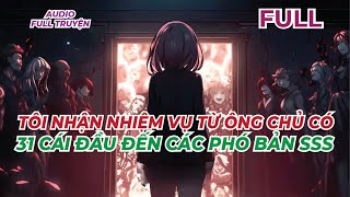 FULL P3  TÔI NHẬN NHIỆM VỤ TỪ ÔNG CHỦ CÓ 31 CÁI ĐẦU ĐẾN CÁC PHÓ BẢN SSS  AUDIO FULL TRUYỆN [upl. by Uot]