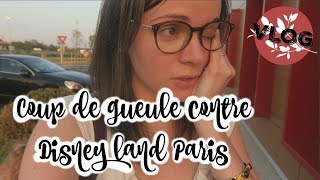 ❥ 483 CATASTROPHES CHEZ DISNEY PARIS Coup de gueule VLOG FAMILLE  ♥ [upl. by Sollars126]