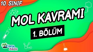 MOL KAVRAMI 1 BÖLÜM 10 SINIF KİMYA [upl. by Elletnahs676]