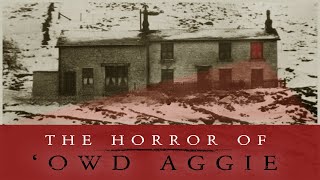 The TRUE legend of OWD AGGIE and ghostly apparitions on Darwen Moor [upl. by Leontina274]