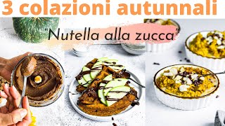 3 idee di colazione SANA e VELOCE  ricette con la zucca [upl. by Craggie]