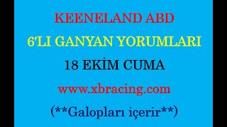 18 EKİM 2024 CUMA KEENELAND 6’LI GANYAN TAHMİNİ [upl. by Margot]