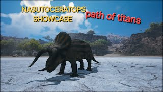 NASUTOCERATOPS SHOWCASE Path of Titans [upl. by Mercier]