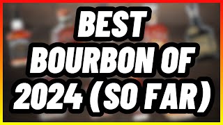 Best Bourbons of 2024 So Far whiskeytube [upl. by Ytirehc533]