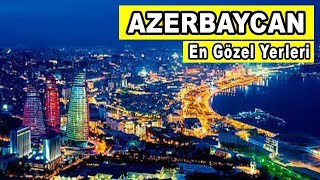 Azerbaycanda EN Gezilesi Yerler  2019 [upl. by Granthem]