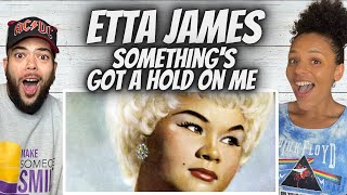 LOVE IT FIRST TIME HEARING Etta James  Somethings Got Ahold On Me REACTION [upl. by Lecia]