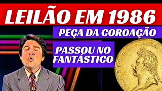 MOEDAS RARAS SENDO VENDIDAS EM LEILAO  FANTASTICO 1986 [upl. by Margetts]