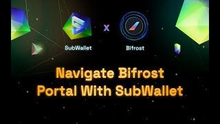 Navigate Bifrost Portal with SubWallet [upl. by Magdala]