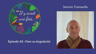 Oser sa singularité avec Saverio Tomasella [upl. by Hitoshi]