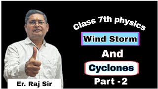 Wind Storm And Cyclone  Part  2 in one shot class 7th Science  Ncert Foundation [upl. by Collins]