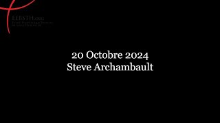 20 Octobre 2024 Steve Archambault [upl. by Leonore]