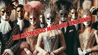 Las máscaras venecianas y su origen “oscuro” [upl. by Schroder882]