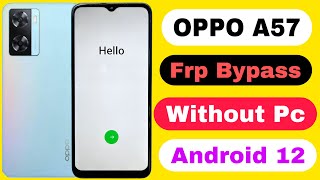 Oppo A57 Frp Bypass  Without PC Android 12  Oppo A57 Google Account Lock Unlock [upl. by Fadiman]