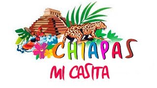 Chiapas  Mi Casita [upl. by Cooley]